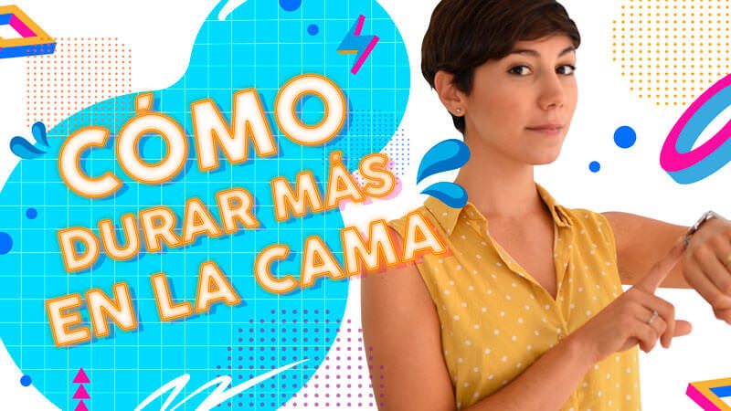 cómo durar más en la cama