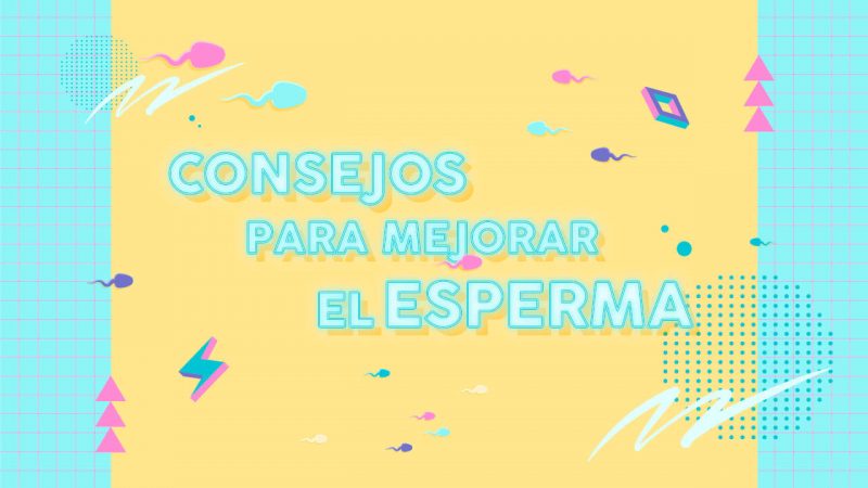 cómo mejorar la calidad del esperma