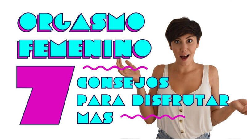 orgasmo femenino consejos para disfrutar más